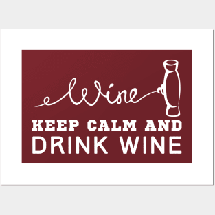 Keep Calm And Drink Wine Posters and Art